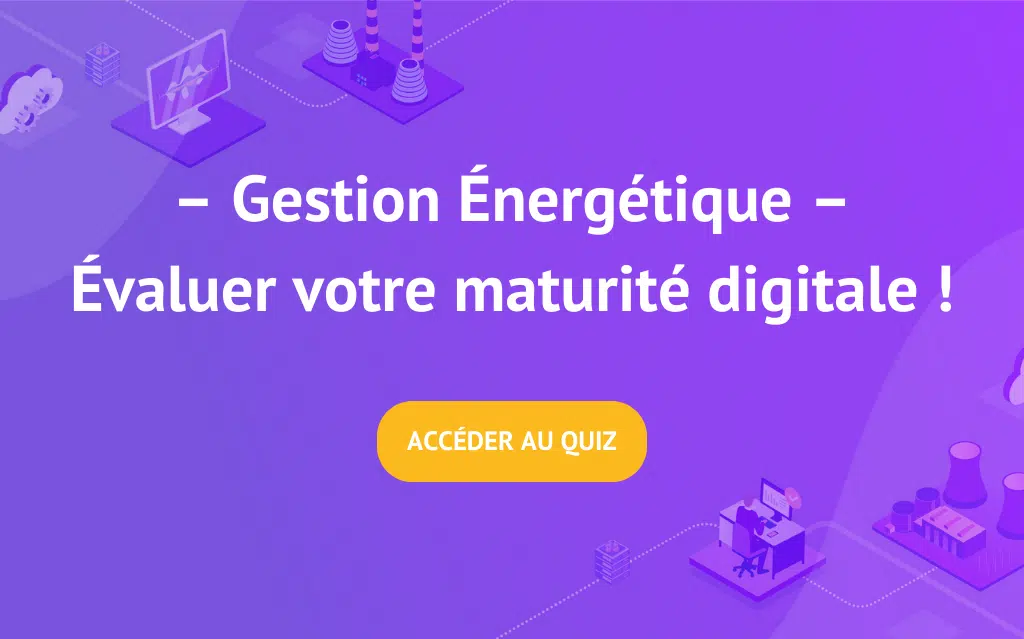 gestion de l'énergie - testez votre maturité digitale - acceder au quiz